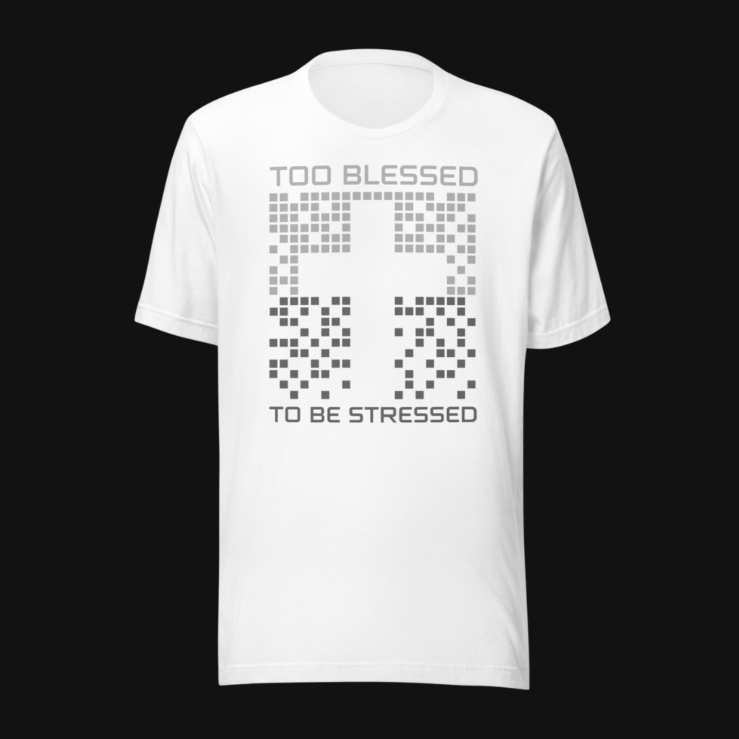 Too Blessed To Be Stressed Tee