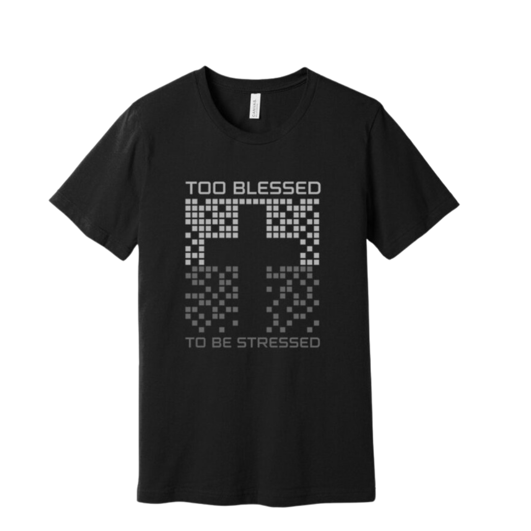 Too Blessed To Be Stressed Tee