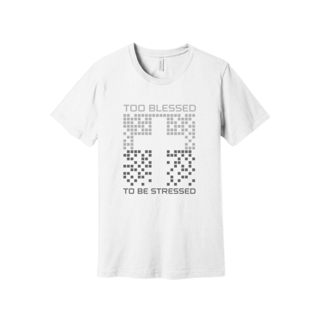 Too Blessed To Be Stressed Tee